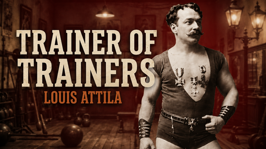 Louis Attila (Ludwig Durlacher): Pioneer of Modern Strength Training and Mentor of Eugen Sandow