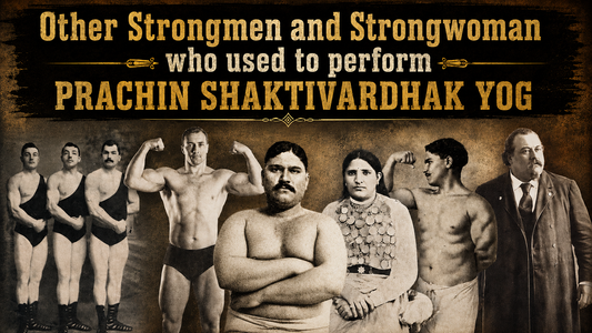 Bheem Bhawani, Louis Cyr, Bob Hoffman & Other Legends of Prachin Shaktivardhak Yog
